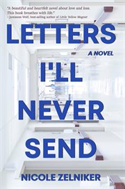 Letters I'll never send : a novel cover image