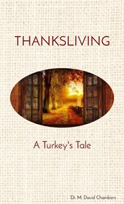 Thanksliving. A Turkey's Tale cover image