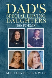 Dad's special loving daughters. 100 Poems cover image