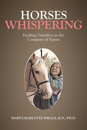 Horses whispering. Finding Ourselves in the Company of Equus cover image