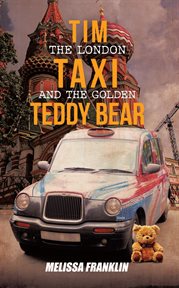 Tim the london taxi and the golden teddy bear cover image