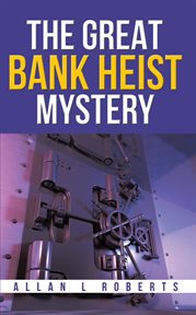 The great bank heist mystery cover image