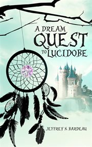 A dream quest to lucidobe cover image