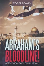 Abraham's bloodline!. A Story of a Jewish Family at War cover image