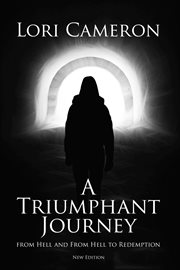 A triumphant journey from hell and from hell to redemption cover image