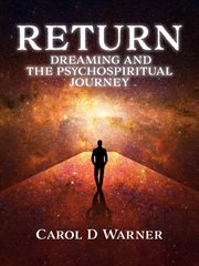 Return. Dreaming and the PsychoSpiritual Journey cover image