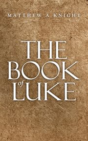 The book of Luke : physician and historian cover image