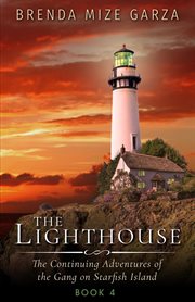 The lighthouse: the continuing adventures of the gang on starfish island cover image