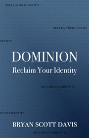 Dominion. Reclaim Your Identity cover image
