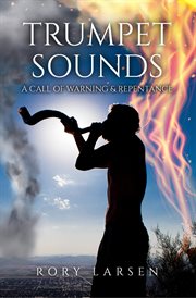 Trumpet sounds. A Call of Warning & Repentance cover image