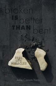 Broken is better than bent. Real Life Miracles cover image