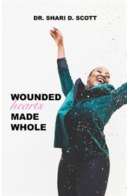 Wounded hearts made whole cover image