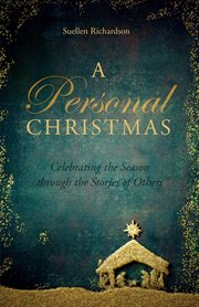 A personal christmas. Celebrating the Season through the Stories of Others cover image