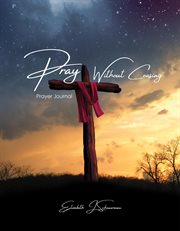 Pray without ceasing. Prayer Journal cover image