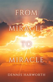 From miracle to miracle cover image