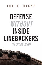 Defense without inside linebackers. Help 'Em Lord cover image