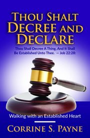 Thou shalt decree and declare. Walking with an Established Heart cover image
