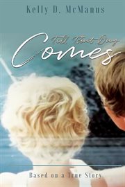 Till that day comes : Based on a True Story cover image