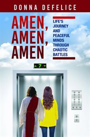 Amen, amen, amen. Life's Journey and Peaceful Minds Through Chaotic Battles cover image