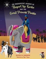 The magnificent journey of roopert the scribe and the great princess paasha cover image