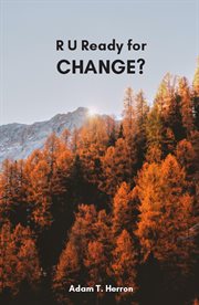 R u ready for change? cover image