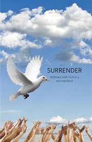 Surrender. Intimacy with God in a new territory cover image