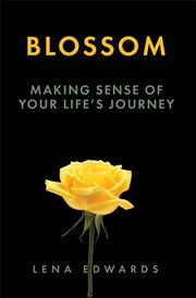 Blossom. Making Sense of Your Life Journey cover image