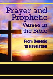 Prayer and Prophetic Verses in the Bible : from Genesis to Revelation cover image