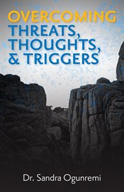 Overcoming threats, thoughts, & triggers cover image