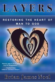 Layers. Restoring the Heart of Man to God cover image