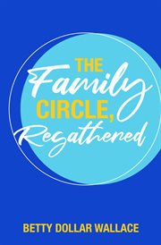 The family circle, regathered cover image