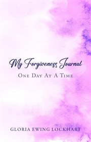 My forgiveness journal. One Day at a Time cover image