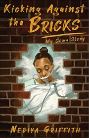 Kicking against the bricks. My Coma Story cover image