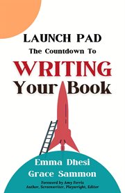 Launch pad : The Countdown to Writing Your Book cover image