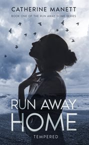 Run Away Home : Tempered cover image