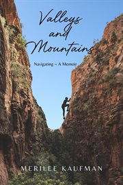 Valleys and Mountains : Navigating ̃ A Memoir cover image