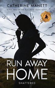 Run Away Home : Shattered cover image
