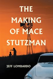 The making of mace stutzman cover image
