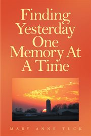 Finding yesterday one memory at a time cover image