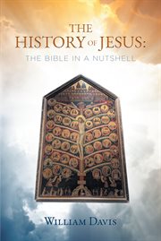 The History of Jesus : The Bible in a Nutshell cover image