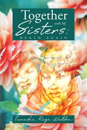 Together With My Sisters: Begin Again cover image