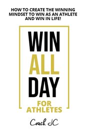 Win all day for athletes cover image