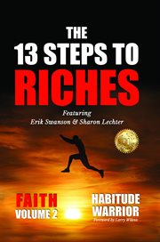 The 13 steps to riches : Faith with Sharon Lechter cover image