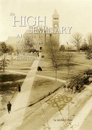 High Seminary : Volume 1. A History Of The Clemson Agricultural College Of South Carolina, 1889-1964 cover image