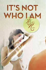 It's not who i am cover image