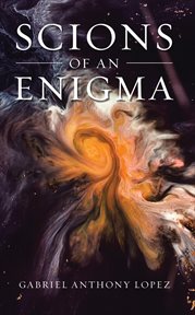 Scions of an enigma cover image