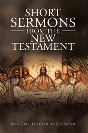 Short sermons from the new testament cover image