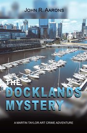 The Docklands mystery : a Martin Taylor crime novel cover image