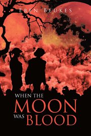 When the Moon Was Blood cover image