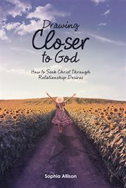 Drawing closer to god cover image